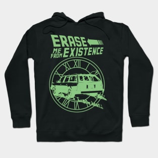 Erase Me From Existence (funny parody) Hoodie